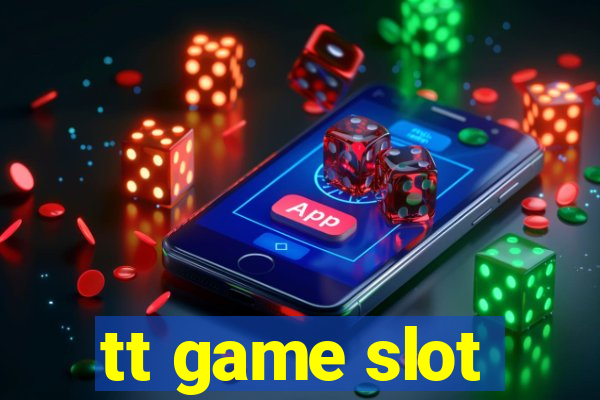 tt game slot